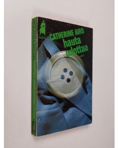 Kirjailijan Catherine Aird käytetty kirja Hauta odottaa