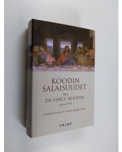 Tekijän Dan Burstein  käytetty kirja Koodin salaisuudet : epävirallinen opas Da Vinci -koodin mysteereihin
