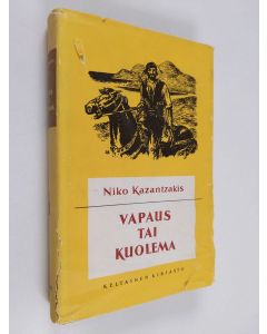 Kirjailijan Niko Kazantzakis käytetty kirja Vapaus tai kuolema