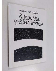 Kirjailijan Terttu Mölkänen käytetty kirja Silta yli yksinäisyyden