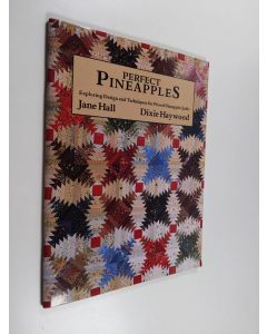Kirjailijan Jane Hall & Dixie Haywood käytetty kirja Perfect Pineapples - Exploring Design and Techniques for Pieced Pineapple Quilts