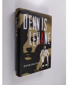 Kirjailijan Dennis Lehane käytetty kirja Koskematon