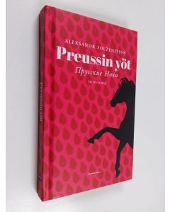 Kirjailijan Aleksandr Solzenitsyn käytetty kirja Preussin yöt = Prusskie noči : {runoelma}