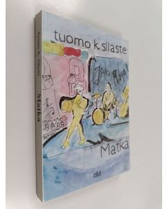 Kirjailijan Tuomo Silaste käytetty kirja Matka
