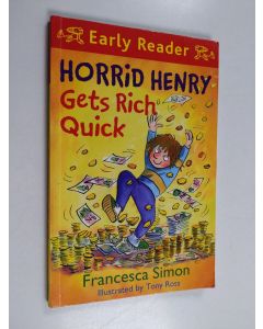 Kirjailijan Francesca Simon käytetty kirja Horrid Henry Gets Rich Quick