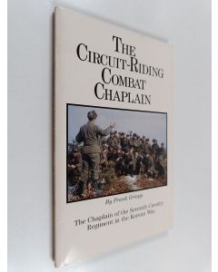Kirjailijan Frank Griepp käytetty kirja The Circuit-Riding combat Chaplain