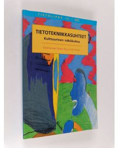 Tekijän Sanna Talja  & Sari Tuuva  käytetty kirja Tietotekniikkasuhteet : kulttuurinen näkökulma