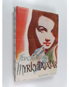Kirjailijan Francois Mauriac käytetty kirja Myrkyttäjätär