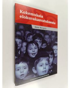 Kirjailijan Alan Bergala käytetty kirja Kokemuksia elokuvakasvatuksesta