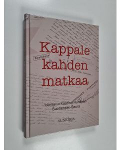 Kirjailijan Aino Jokelainen käytetty kirja Kappale kahden matkaa : sirpale suonenjokelaisten historiaa jatkosodan vuosilta 1941-1944