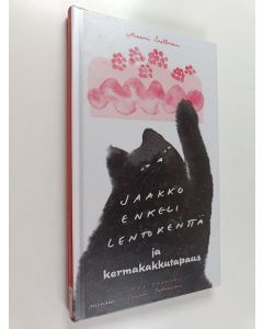 Kirjailijan Maami Snellman käytetty kirja Jaakko Enkeli Lentokenttä ja kermakakkutapaus