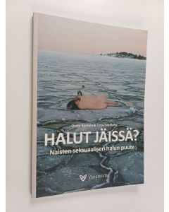 Kirjailijan Osmo Kontula käytetty kirja Halut jäissä : naisten seksuaalisen halun puute