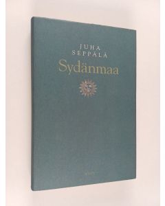 Kirjailijan Juha Seppälä käytetty kirja Sydänmaa