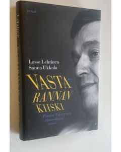 Kirjailijan Lasse Lehtinen käytetty kirja Vastarannan kiiski : Paavo Väyrysen ihmeellinen elämä
