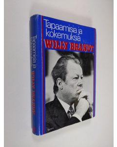 Kirjailijan Willy Brandt käytetty kirja Tapaamisia ja kokemuksia