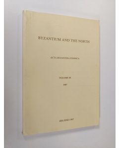 käytetty kirja Byzantium and the North : Acta Byzantina Fennica Vol. 3