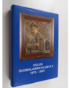 käytetty kirja Oulun suomalainen klubi ry 1876-2001