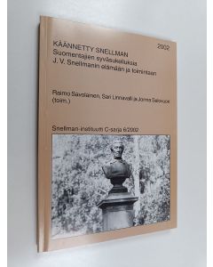 käytetty kirja Käännetty Snellman : suomentajien syväsukelluksia J. V. Snellmanin elämään ja toimintaan