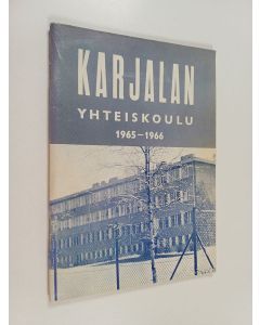käytetty teos Karjalan yhteiskoulu 1965-1966 : Kertomus lukuvuodesta