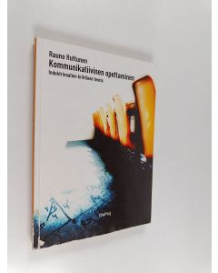 Kirjailijan Rauno Huttunen käytetty kirja Kommunikatiivinen opettaminen : indoktrinaation kriittinen teoria