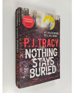 Kirjailijan P. J. Tracy käytetty kirja Nothing Stays Buried