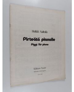 Kirjailijan Heikki Aaltoila käytetty teos Pirteätä pianolle = Piggt för piano