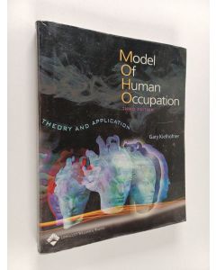 Kirjailijan Gary Kielhofner käytetty kirja A model of human occupation : theory and application