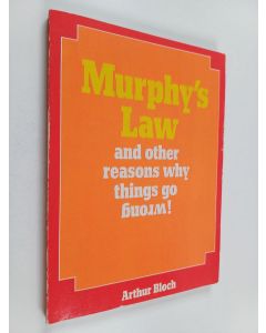 Kirjailijan Arthur Bloch käytetty kirja Murphy's law and other reasons why things go wrong!