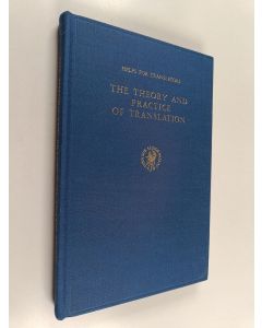 Kirjailijan Eugene Albert Nida & Charles Russell Taber käytetty kirja The Theory and Practice of Translation