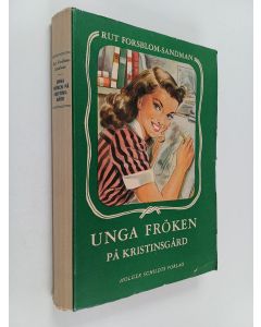 Kirjailijan Rut Forsblom-Sandman käytetty kirja Unga fröken på Kristinsgård : roman