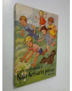 Kirjailijan Esteri Vuorinen käytetty kirja Kala-Keisarin porsas