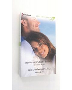 Kirjailijan Jennifer/Lynn Taylor käytetty kirja Pienen kaupungin iso ihme ; Jälleennäkemisen aika