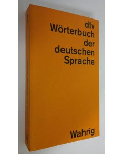 Kirjailijan Gerhard Wahrig käytetty kirja Wörterbuch der deutschen Sprache : in Zusammenarbeit mit zahlreichen Wissenschaftlern und anderen Fachleuten (ERINOMAINEN)