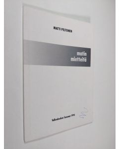 Kirjailijan Matti Peltonen käytetty kirja Pakinoita Valkeakosken sanomissa 1994 (Matin mietteitä)