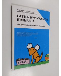 käytetty kirja Lasten hyvinvointia etsimässä : YAD ry:n ehkäisevän työn alueellinen malli