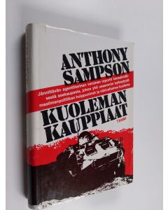 Kirjailijan Anthony Sampson käytetty kirja Kuoleman kauppiaat