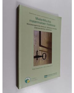 käytetty kirja MielenMuutos -tutkimus- ja kehittämishanke, Tutkimusraportti 2 - MielenMuutos masennuksen hoidossa : mielialaongelmista kärsivien iäkkäiden ihmisten psykososiaalinen tukeminen