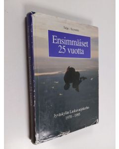 Kirjailijan Virpi Talja & Raija Syyrakki käytetty kirja Ensimmäiset 25 vuotta : Jyväskylän laskuvarjokerho 1970-1995