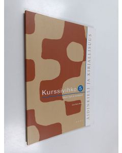 Kirjailijan Anne-Maria Mikkola käytetty kirja Äidinkieli ja kirjallisuus 5 Kurssivihko : Teksti, tyyli ja konteksti