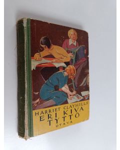 Kirjailijan Harriet Clayhills käytetty kirja Eri kiva tyttö : tämän kertomuksen kirjoitti tyttö tytöistä tytöille