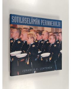 Kirjailijan Juhani U. E. Lehtonen käytetty kirja Sotilaselämän perinnekirja