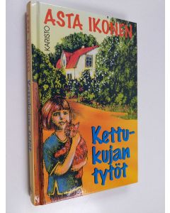 Kirjailijan Asta Ikonen käytetty kirja Kettukujan tytöt