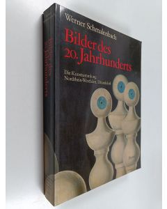 Kirjailijan Werner Schmalenbach käytetty kirja Bilder des 20. Jahrhunderts : Kunstsammlung