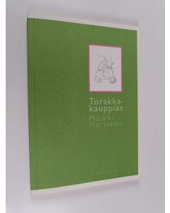 Kirjailijan Maikki Harjanne käytetty kirja Torakkakauppias : novelleja