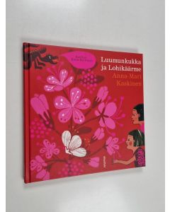 Kirjailijan Anna-Mari Kaskinen & Katja Kuittinen käytetty kirja Luumunkukka ja Lohikäärme