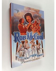 Kirjailijan Tatu Kokko käytetty kirja Rob McCool ja Krimin jalokivi