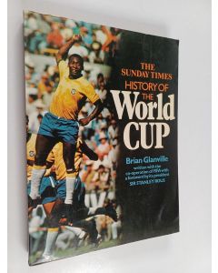 Kirjailijan Brian Glanville käytetty kirja The Sunday Times History of the World Cup