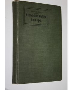 Kirjailijan Maikki Friberg käytetty kirja Maantieteellinen käsikirja 1 : Europa