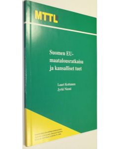 Kirjailijan Lauri Kettunen käytetty kirja Suomen EU-maatalousratkaisu ja kansalliset tuet