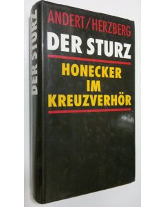 Kirjailijan Reinhold Andert käytetty kirja Der Sturz : Erich Honecker im Kreuzverhör